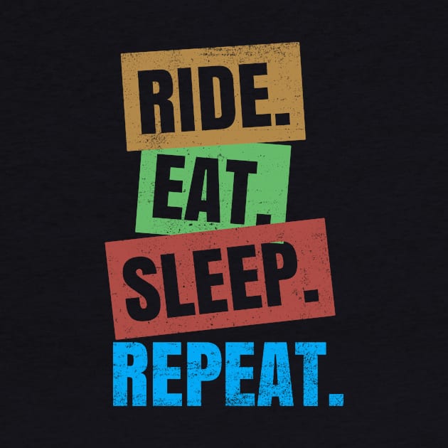 Ride Eat Sleep Repeat by rizwanahmedr